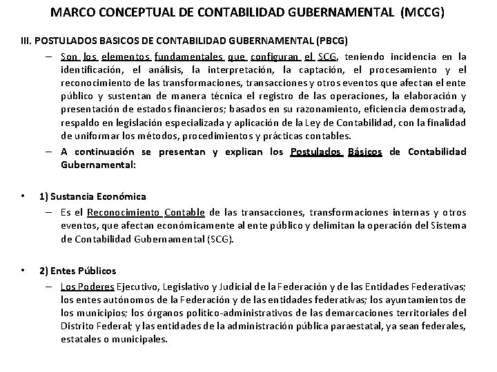 MARCO CONCEPTUAL DE CONTABILIDAD GUBERNAMENTAL (MCCG) III. POSTULADOS BASICOS DE CONTABILIDAD GUBERNAMENTAL (PBCG) –