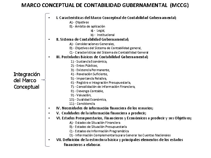 MARCO CONCEPTUAL DE CONTABILIDAD GUBERNAMENTAL (MCCG) • I. Características del Marco Conceptual de Contabilidad