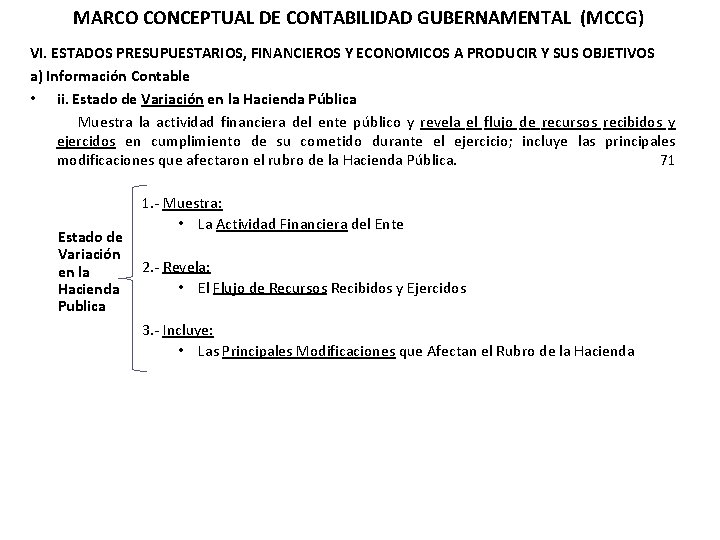 MARCO CONCEPTUAL DE CONTABILIDAD GUBERNAMENTAL (MCCG) VI. ESTADOS PRESUPUESTARIOS, FINANCIEROS Y ECONOMICOS A PRODUCIR