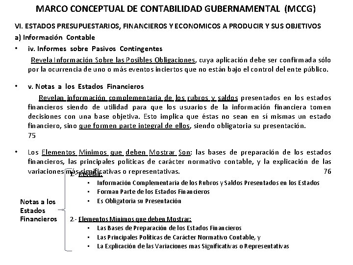 MARCO CONCEPTUAL DE CONTABILIDAD GUBERNAMENTAL (MCCG) VI. ESTADOS PRESUPUESTARIOS, FINANCIEROS Y ECONOMICOS A PRODUCIR