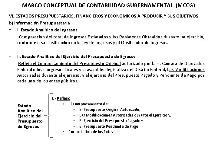 MARCO CONCEPTUAL DE CONTABILIDAD GUBERNAMENTAL (MCCG) VI. ESTADOS PRESUPUESTARIOS, FINANCIEROS Y ECONOMICOS A PRODUCIR