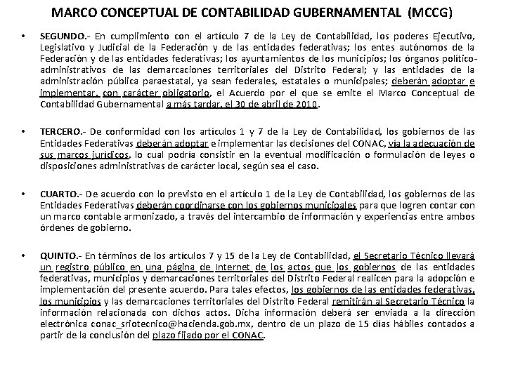 MARCO CONCEPTUAL DE CONTABILIDAD GUBERNAMENTAL (MCCG) • SEGUNDO. - En cumplimiento con el artículo