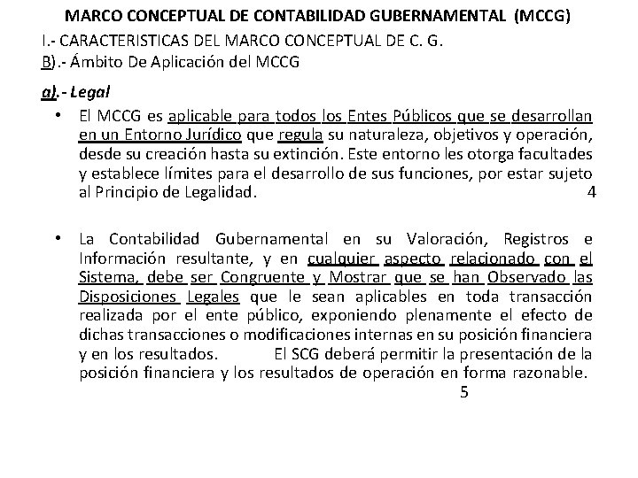 MARCO CONCEPTUAL DE CONTABILIDAD GUBERNAMENTAL (MCCG) I. - CARACTERISTICAS DEL MARCO CONCEPTUAL DE C.