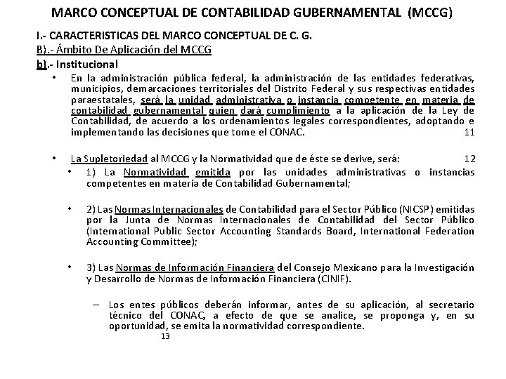 MARCO CONCEPTUAL DE CONTABILIDAD GUBERNAMENTAL (MCCG) I. - CARACTERISTICAS DEL MARCO CONCEPTUAL DE C.