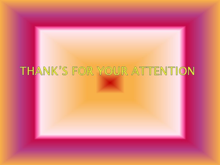 THANK’S FOR YOUR ATTENTION 