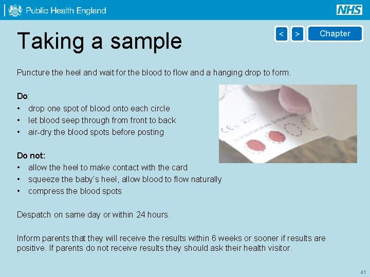 Taking a sample < > Chapter Puncture the heel and wait for the blood