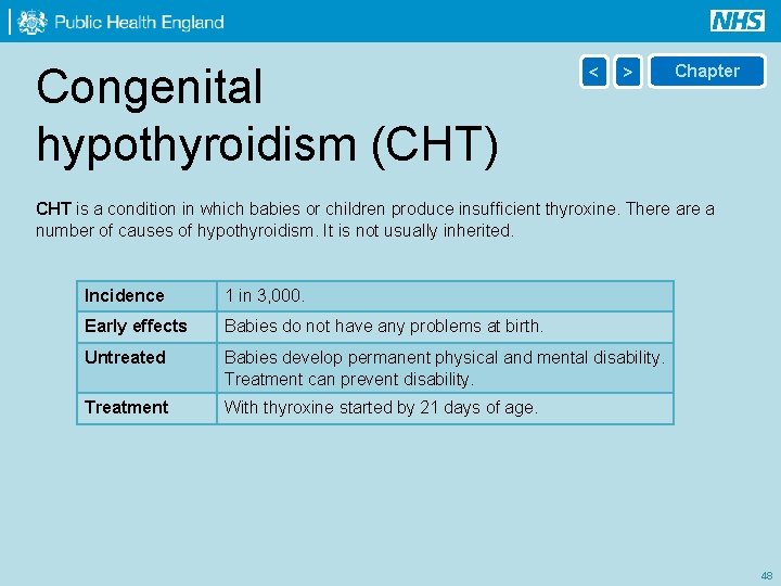 Congenital hypothyroidism (CHT) < > Chapter CHT is a condition in which babies or