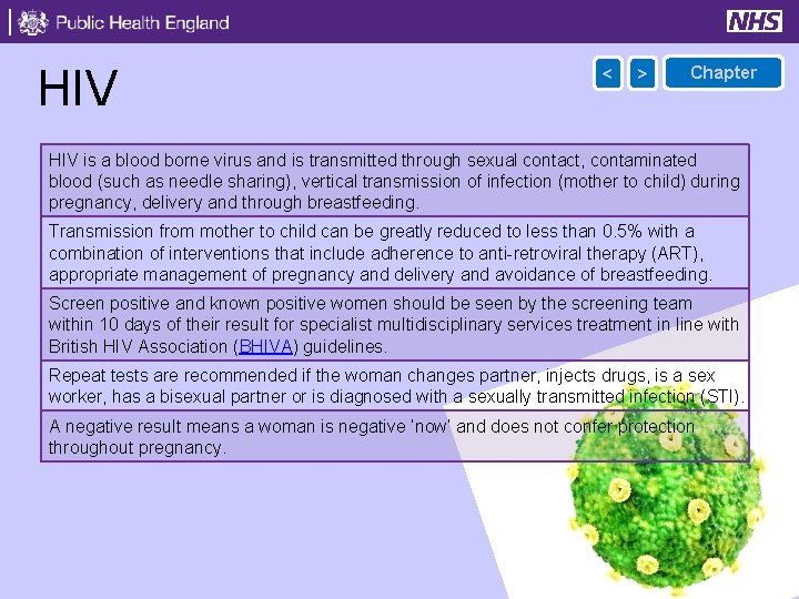 HIV < > Chapter HIV is a blood borne virus and is transmitted through