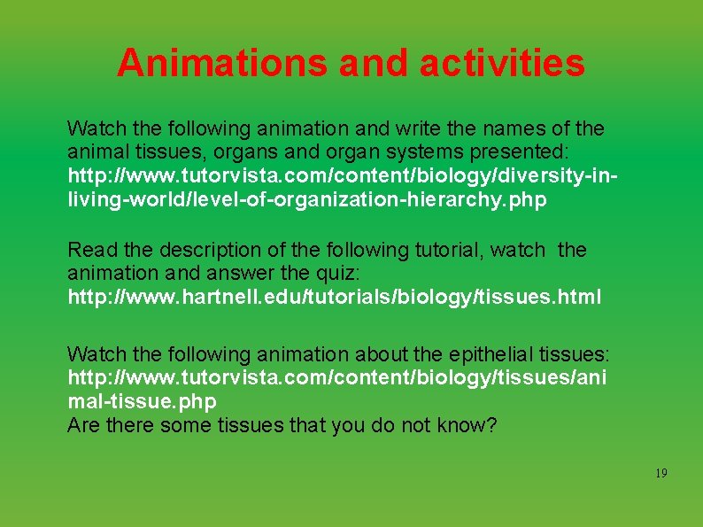 Animations and activities Watch the following animation and write the names of the animal