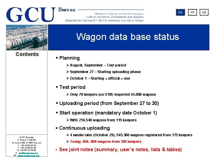 EN FR Wagon data base status Contents § Planning Ø August, September – Test