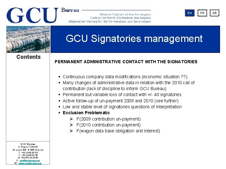 EN FR GCU Signatories management Contents PERMANENT ADMINISTRATIVE CONTACT WITH THE SIGNATORIES § Continuous