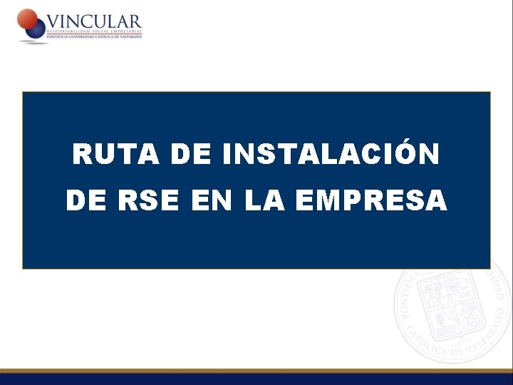 RUTA DE INSTALACIÓN DE RSE EN LA EMPRESA 