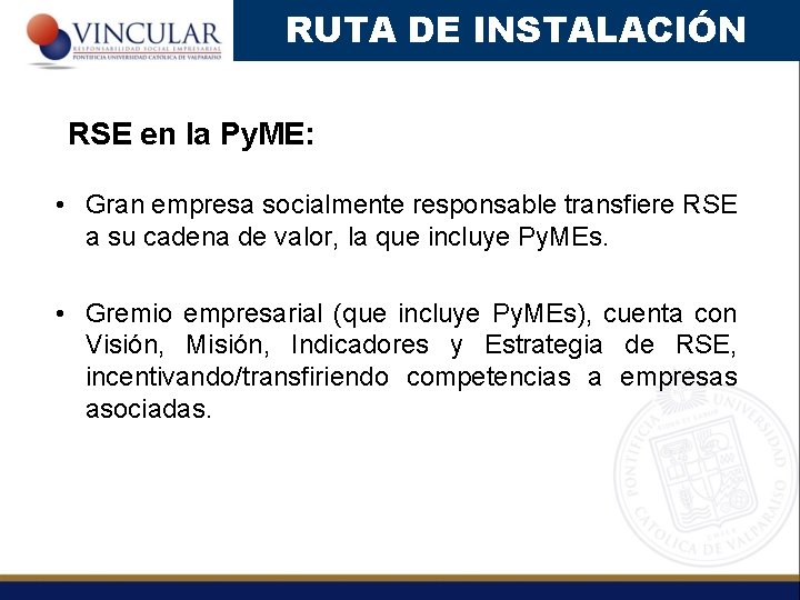 RUTA DE INSTALACIÓN RSE en la Py. ME: • Gran empresa socialmente responsable transfiere