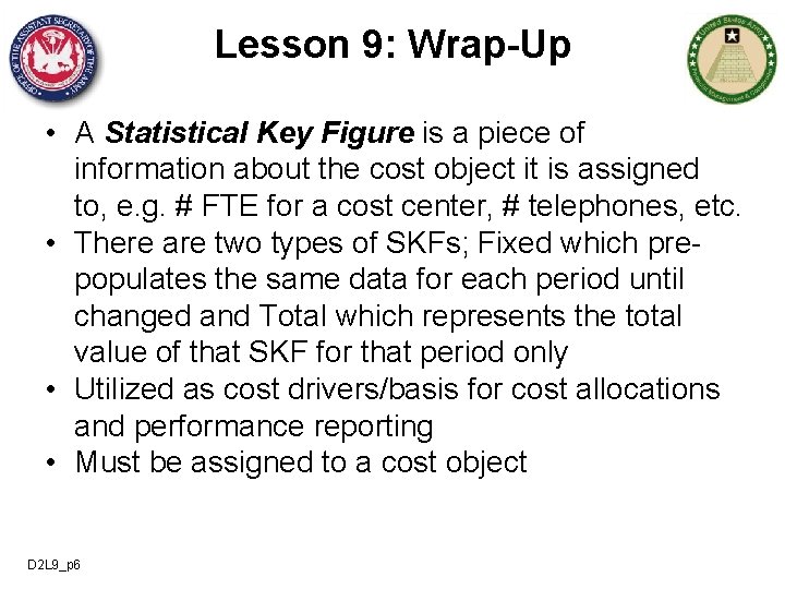 Lesson 9: Wrap-Up • A Statistical Key Figure is a piece of information about