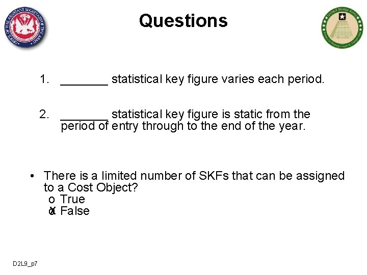 Questions 1. _______ statistical key figure varies each period. 2. _______ statistical key figure