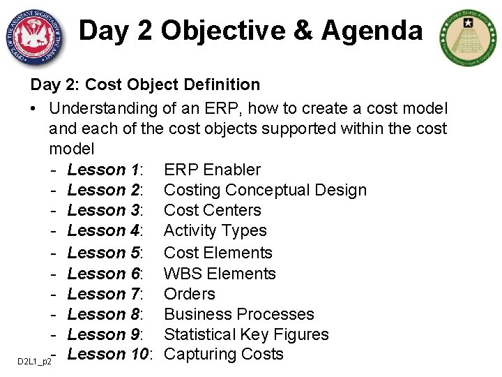 Day 2 Objective & Agenda Day 2: Cost Object Definition • Understanding of an