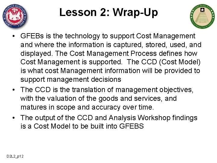 Lesson 2: Wrap-Up • GFEBs is the technology to support Cost Management and where