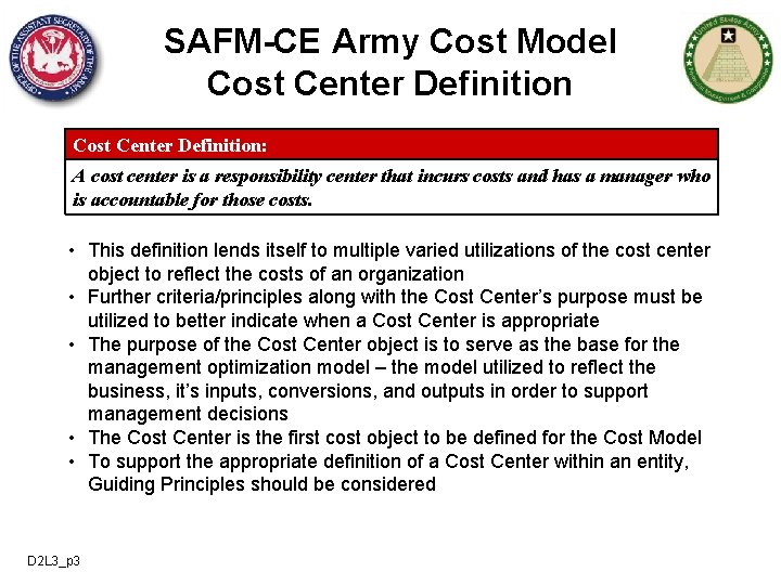 SAFM-CE Army Cost Model Cost Center Definition: A cost center is a responsibility center