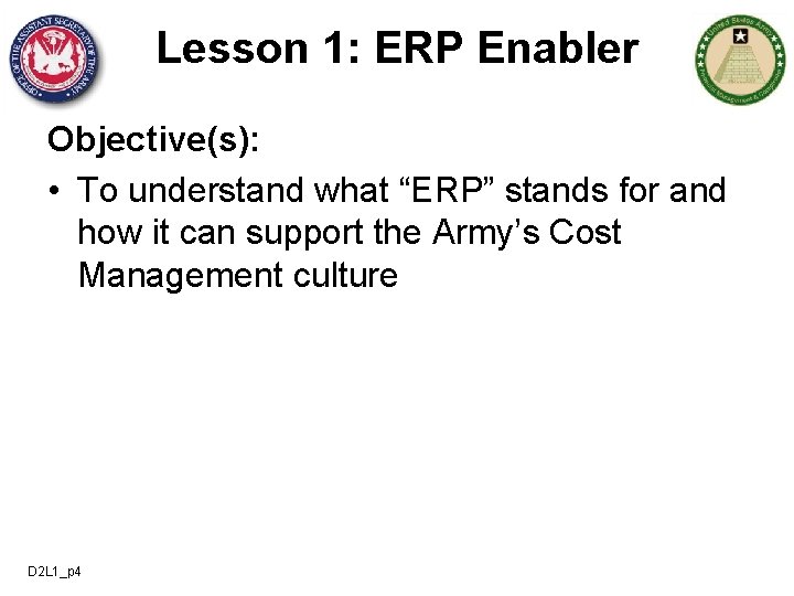 Lesson 1: ERP Enabler Objective(s): • To understand what “ERP” stands for and how