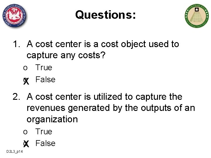 Questions: 1. A cost center is a cost object used to capture any costs?