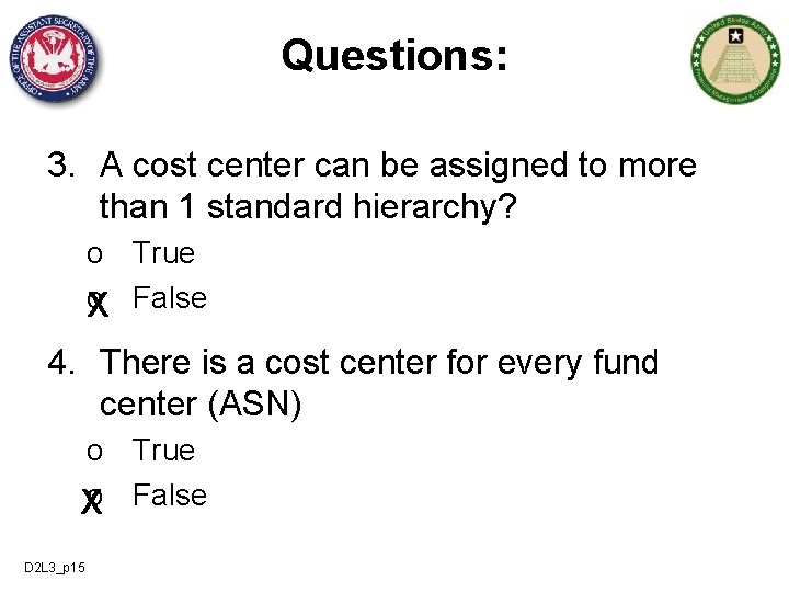 Questions: 3. A cost center can be assigned to more than 1 standard hierarchy?