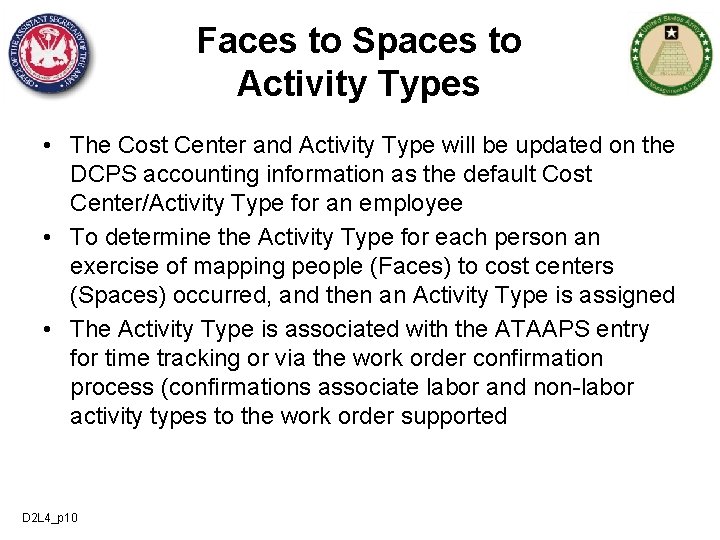 Faces to Spaces to Activity Types • The Cost Center and Activity Type will