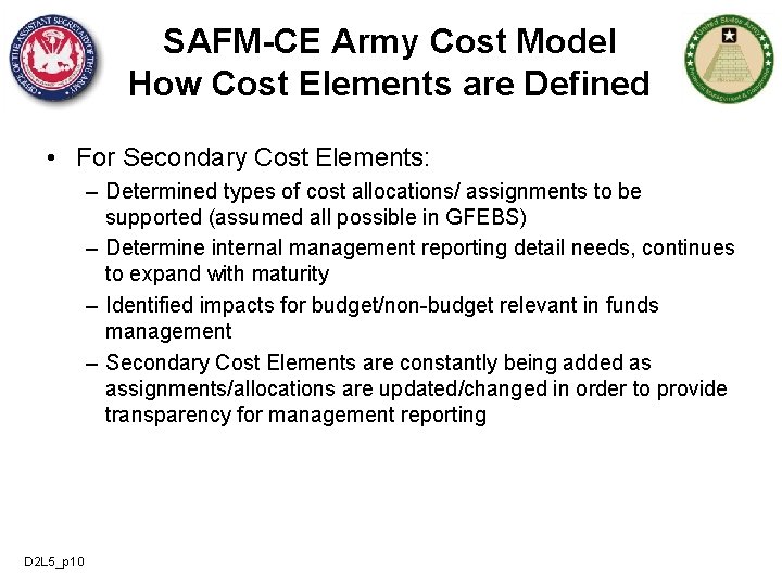 SAFM-CE Army Cost Model How Cost Elements are Defined • For Secondary Cost Elements: