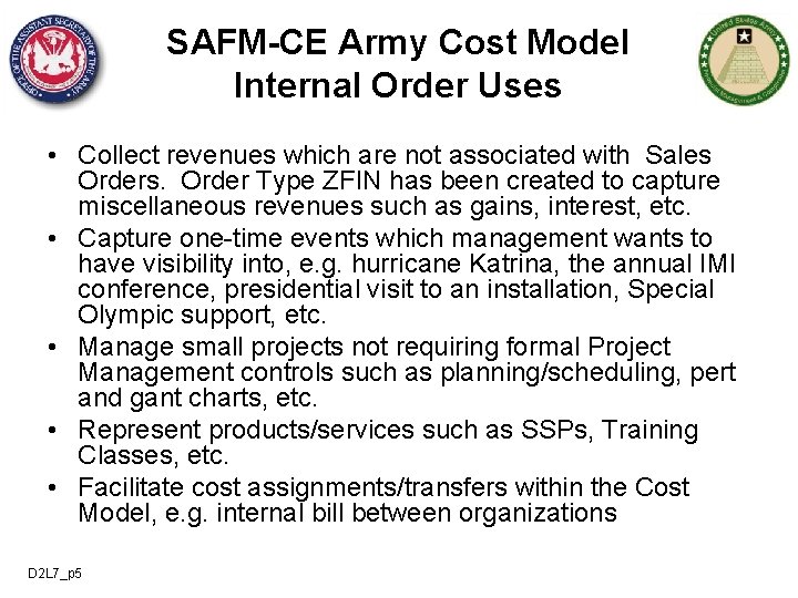 SAFM-CE Army Cost Model Internal Order Uses • Collect revenues which are not associated