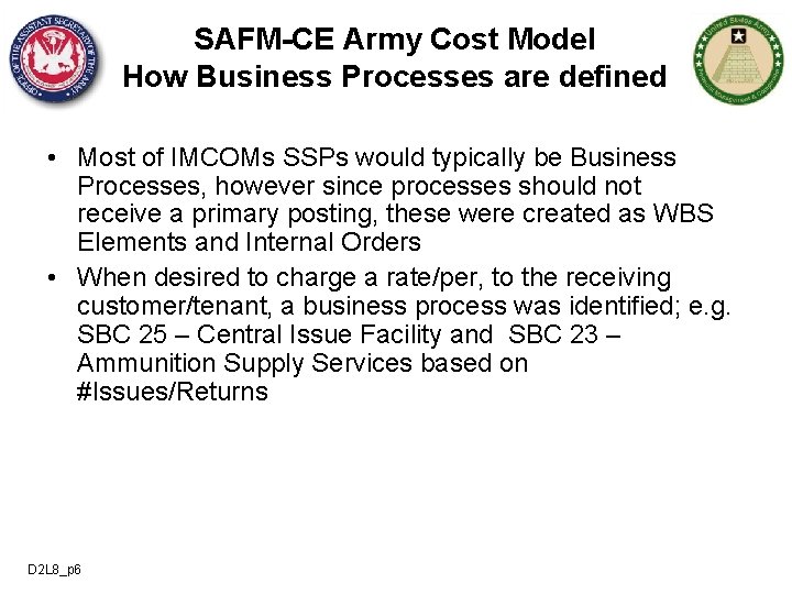 SAFM-CE Army Cost Model How Business Processes are defined • Most of IMCOMs SSPs