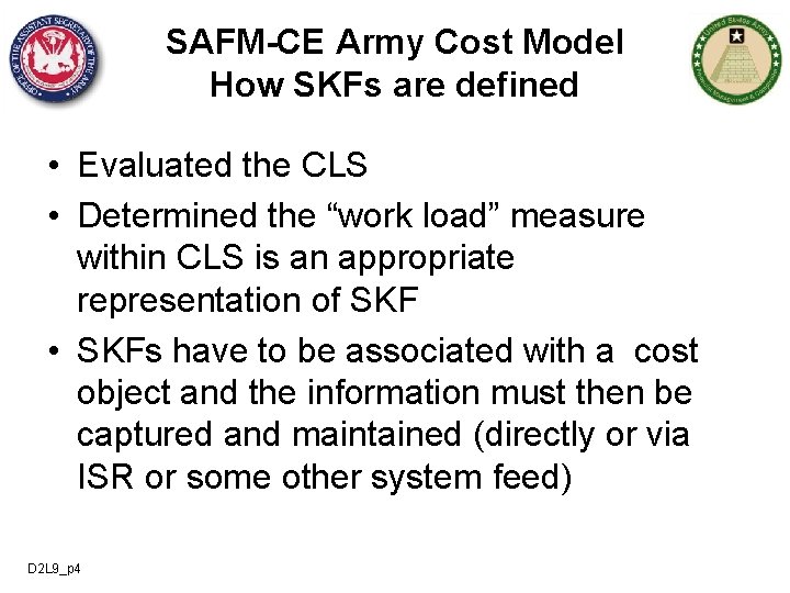 SAFM-CE Army Cost Model How SKFs are defined • Evaluated the CLS • Determined