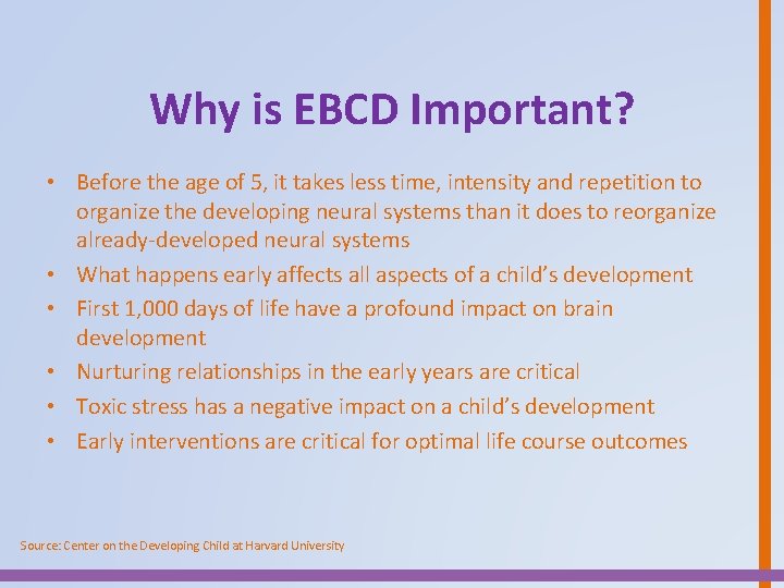 Why is EBCD Important? • Before the age of 5, it takes less time,