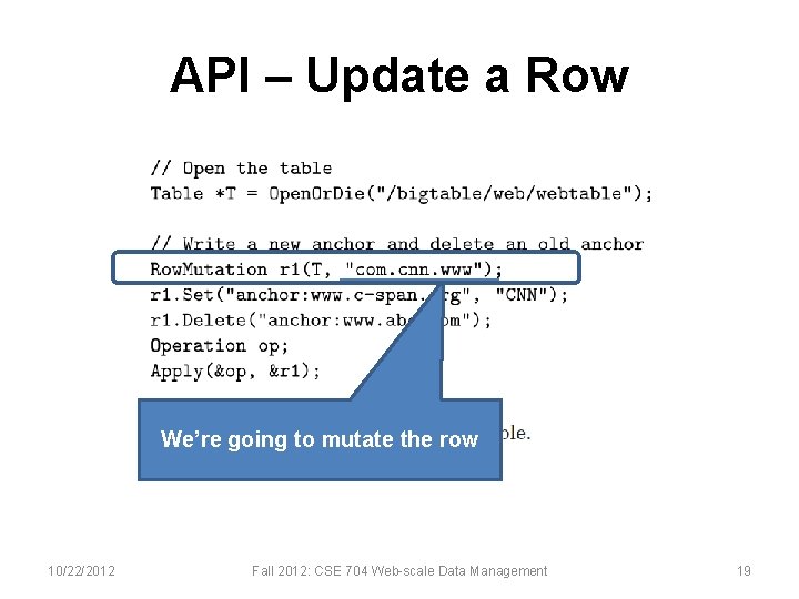 API – Update a Row We’re going to mutate the row 10/22/2012 Fall 2012: