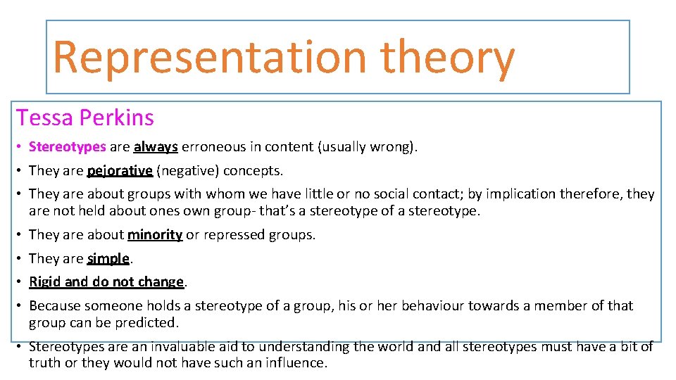 Representation theory Tessa Perkins • Stereotypes are always erroneous in content (usually wrong). •