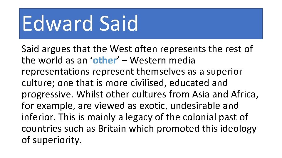 Edward Said argues that the West often represents the rest of the world as