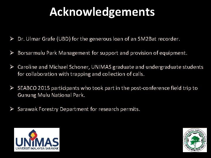 Acknowledgements Ø Dr. Ulmar Grafe (UBD) for the generous loan of an SM 2