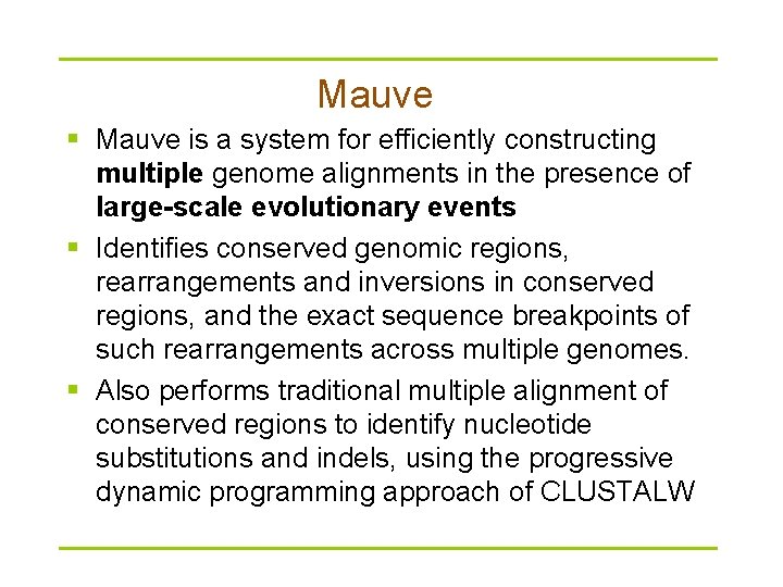 Mauve § Mauve is a system for efficiently constructing multiple genome alignments in the