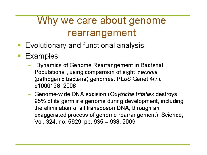 Why we care about genome rearrangement § Evolutionary and functional analysis § Examples: –