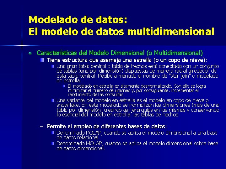 Modelado de datos: El modelo de datos multidimensional Características del Modelo Dimensional (o Multidimensional)