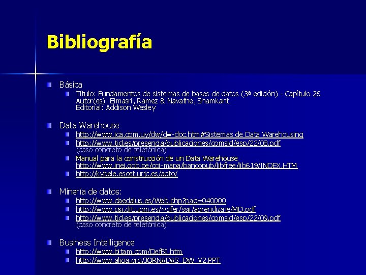 Bibliografía Básica Título: Fundamentos de sistemas de bases de datos (3ª edición) - Capítulo