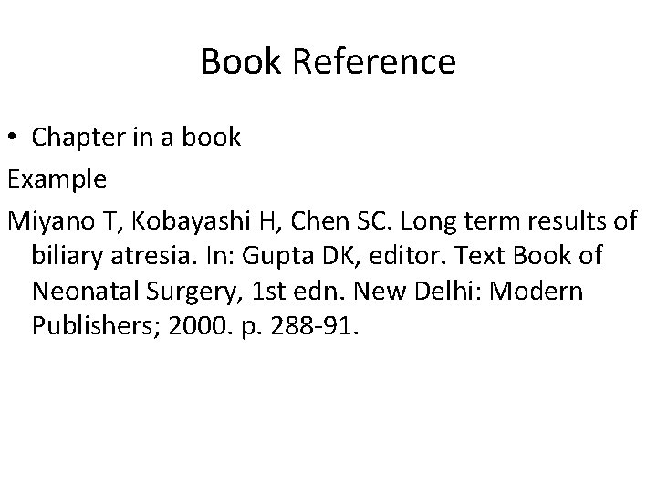 Book Reference • Chapter in a book Example Miyano T, Kobayashi H, Chen SC.