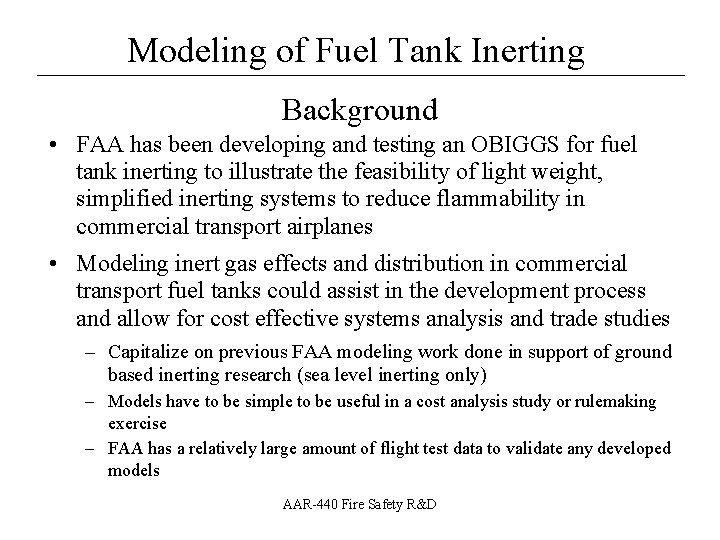 Modeling of Fuel Tank Inerting __________________ Background • FAA has been developing and testing