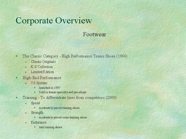 Corporate Overview Footwear § The Classic Category - High Performance Tennis Shoes (1966) l