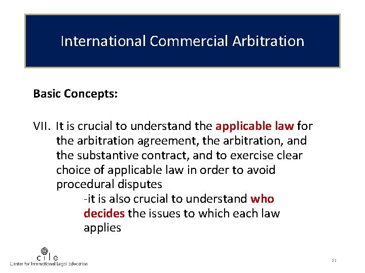International Commercial Arbitration Basic Concepts: VII. It is crucial to understand the applicable law