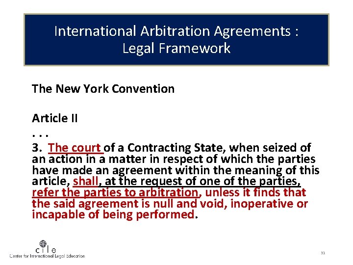 International Arbitration Agreements : Legal Framework The New York Convention Article II. . .