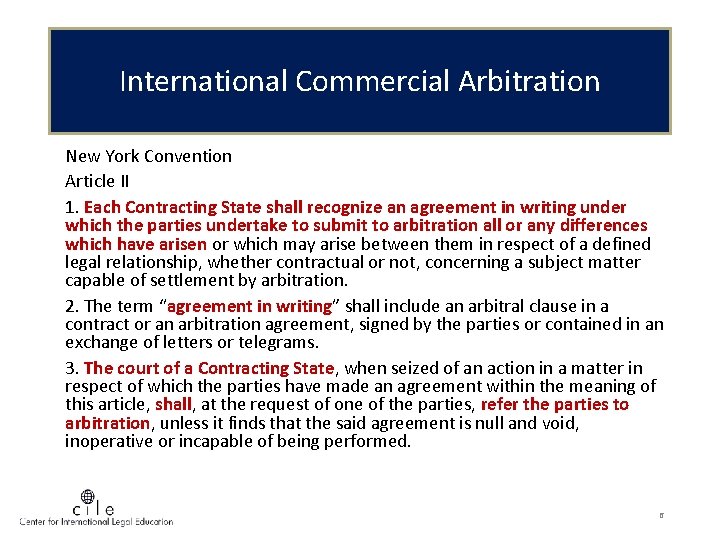 International Commercial Arbitration New York Convention Article II 1. Each Contracting State shall recognize