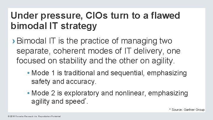 Under pressure, CIOs turn to a flawed bimodal IT strategy › Bimodal IT is