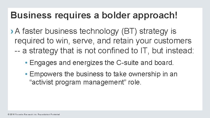Business requires a bolder approach! › A faster business technology (BT) strategy is required