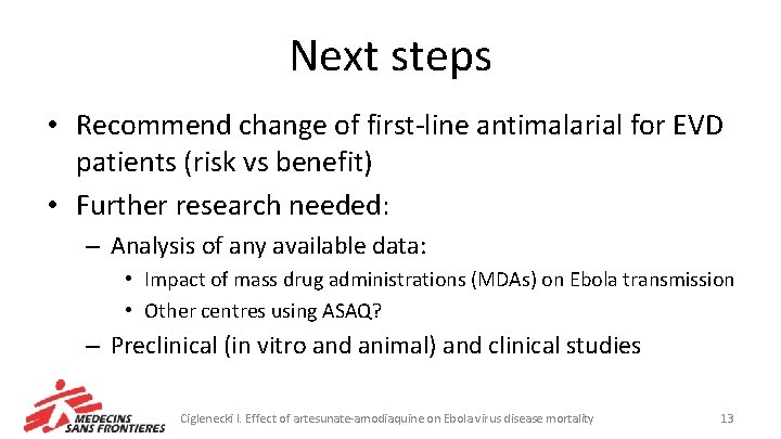 Next steps • Recommend change of first-line antimalarial for EVD patients (risk vs benefit)