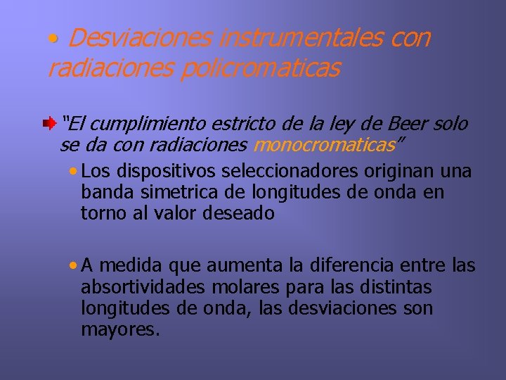  • Desviaciones instrumentales con radiaciones policromaticas “El cumplimiento estricto de la ley de