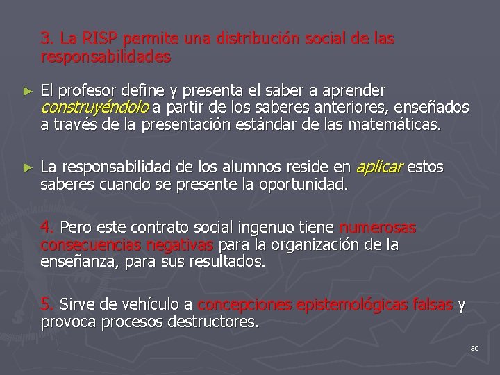 3. La RISP permite una distribución social de las responsabilidades ► El profesor define